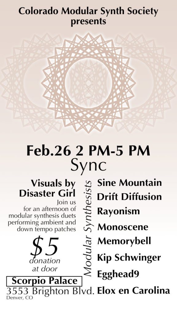 Modular Synth Ambient, Daytime show on Feb 26th starting at 2 PM at Scorpio Palace.  